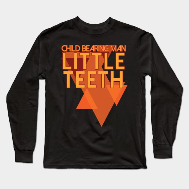 Little Teeth Child Bearing Man Long Sleeve T-Shirt by lefteven